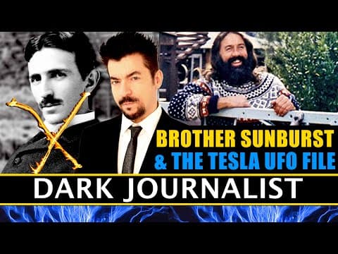 Dark Journalist X-196: Brother Sunburst and the Tesla UFO File thumbnail