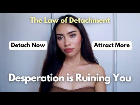 Stop being desperate | Learn to detach from everything thumbnail