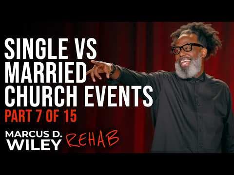 Single VS Married Church Events (Part 7 of 15) | Marcus D. Wiley: REHAB | Stand Up Comedy thumbnail