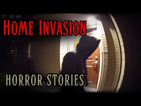 4 Scary Home Invasion Horror Stories thumbnail