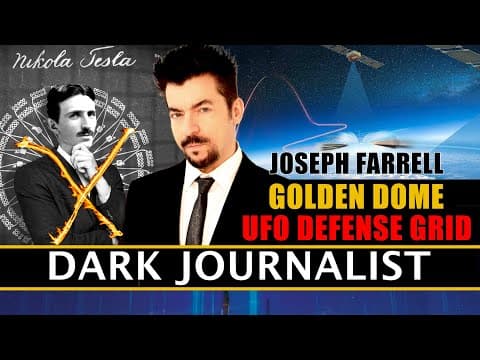 Dark Journalist and Dr. Joseph Farrell:  Tesla Golden Dome UFO Defense Grid thumbnail
