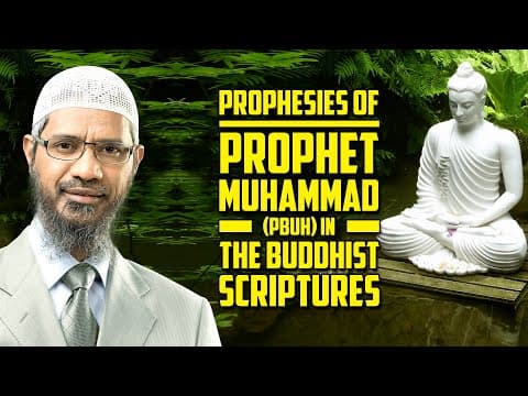 Prophesies of Prophet Muhammad (pbuh) in the Buddhist Scriptures - Dr Zakir Naik thumbnail