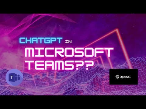 ChatGPT in Microsoft Teams? thumbnail