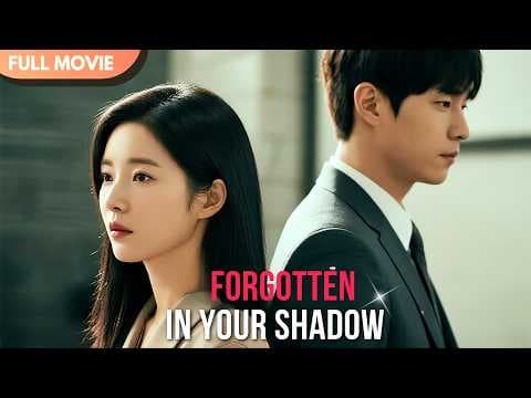 [ENG  SUB] Forgotten in Your Shadow | FULL  #cdrama  #Minidrama thumbnail