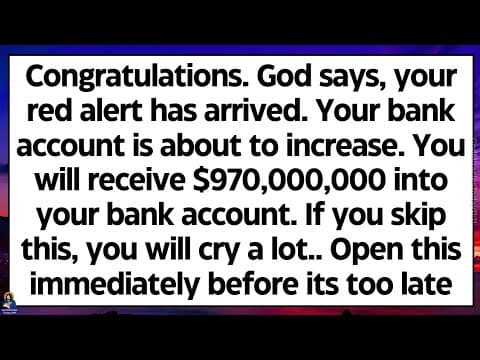 🧾Congratulations. God says, your red alert has arrived. Your bank account is about to increase.. thumbnail