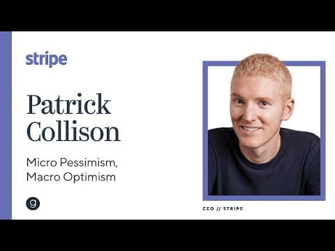 Stripe's Patrick Collison | Micro Pessimism, Macro Optimism thumbnail