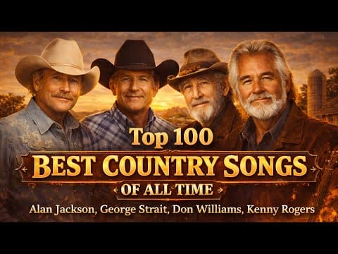 Top 100 Best Country Songs of All Time | Alan Jackson, George Strait, Don Williams, Kenny Rogers thumbnail