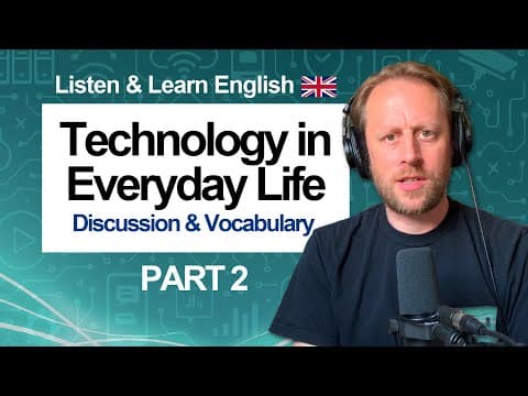 Technology in Everyday Life (Part 2) 👨‍💻 The Choices We Make / Topic Discussion & Vocabulary [947] thumbnail