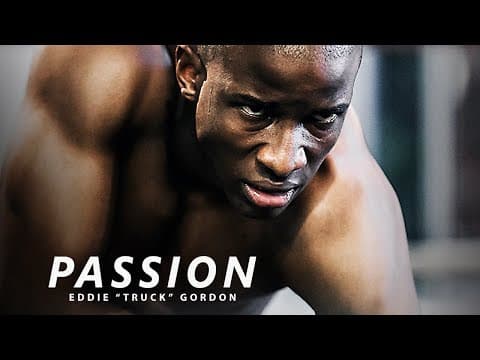 PASSION - Best Motivational Speech Video (Featuring Eddie "Truck" Gordon) thumbnail