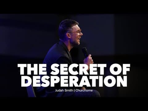 The Secret of Desperation | Judah Smith thumbnail