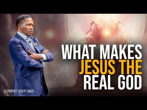 ✝️ What Makes Jesus The Real God 📖  | Prophet Uebert Angel thumbnail