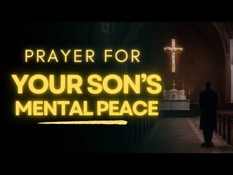 Prayer for Son's Inner Peace and Mental Strength | Powerful Prayer For Son thumbnail