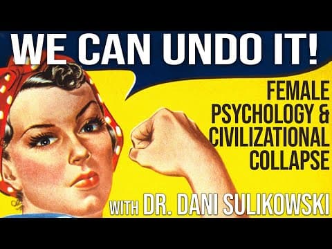 Female Psychology & The End of Empires | with Dr. Dani Sulikowski thumbnail