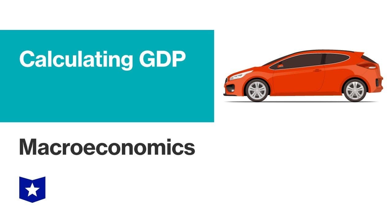 Calculating Gross Domestic Product (GDP) | Macroeconomics | Glasp
