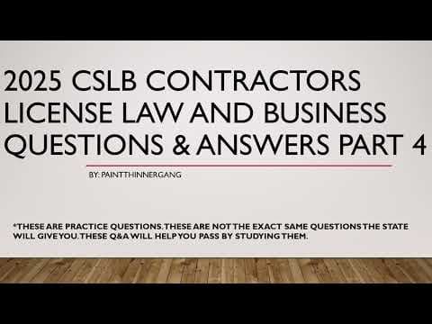 2025 CSLB Contractors License Law And Business Questions Answers Part 4 thumbnail