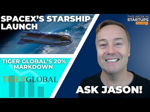 SpaceX's Starship launch, Tiger Global's 20% markdown + Ask Jason! | E1726 thumbnail