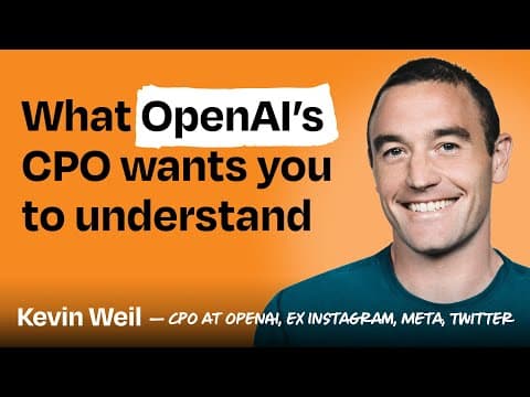 OpenAI’s CPO on how AI changes must-have skills, moats, coding, startup playbooks, more | Kevin Weil thumbnail