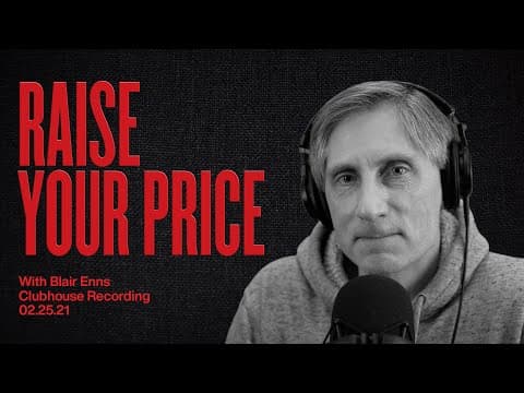 Why You Must Raise Your Price (Clubhouse WWPM XI w/ Blair Enns) thumbnail