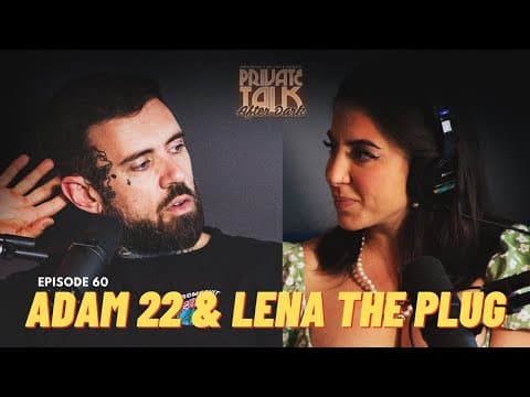 ADAM 22 & LENA THE PLUG (After Dark) | EP 60 thumbnail