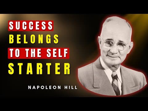 Success Belongs To The Self-starter | Napoleon Hill thumbnail
