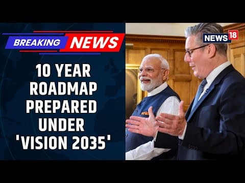 PM Modi & PM Starmer Meet: 10 Year Roadmap Prepared Under 'Vision 2035' | India-UK Ties | News18 thumbnail