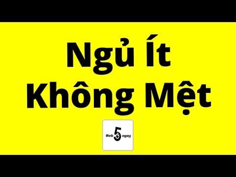 Cách Ngủ Ít Mà Không Mệt thumbnail