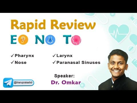 Rapid Review ENT by Dr Omkar - Part 1: Larynx, Pharynx, Nose & Paranasal Sinuses thumbnail