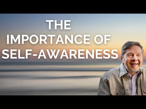 Eckhart Tolle on the Importance of Self-Awareness thumbnail