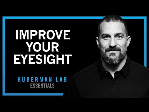 Protocols to Improve Vision & Eyesight | Huberman Lab Essentials thumbnail