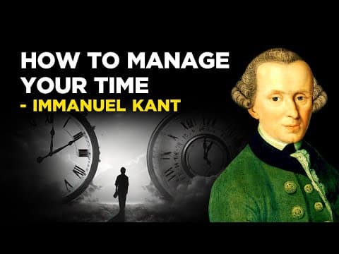 How Can Immanuel Kant's Philosophy Improve Time Management? thumbnail