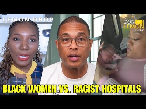 LEMON DROP | Black Women in Labor Denied Care: Dr. Frita Breaks Down Medical Racism thumbnail