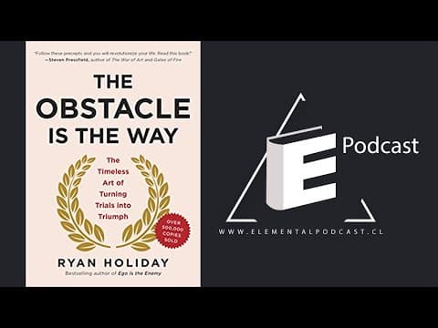 #023 - ¿Cómo convertir los obstáculos en oportunidades? El obstáculo es el camino, de Ryan Holiday thumbnail