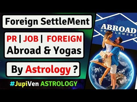 FOREIGN SETTLEMENT ASTROLOGY | PLANETARY COMBINATIONS FOREIGN TRAVEL & SETTLEMENT-PR-Job -Marriage thumbnail