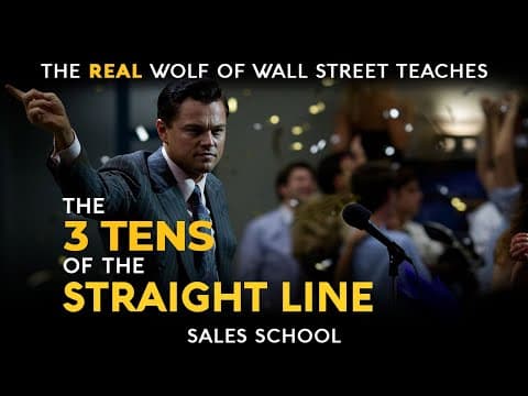 The 3 Tens of the Straight Line | Free Sales Training Program | Sales School with Jordan Belfort thumbnail