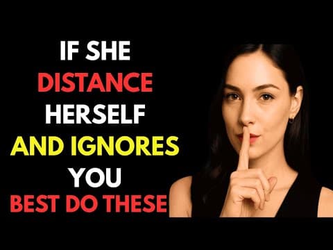 When A Woman Distances Herself From You And Ignores You, Just Do This | Female Psychology thumbnail