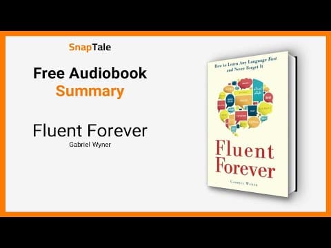 Fluent Forever by Gabriel Wyner: 13 Minute Summary thumbnail