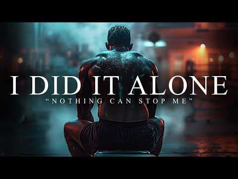 I DID IT ALONE, BROKE, TIRED & SCARED. I KEEP GOING. - Best Motivational Video Speeches Compilation thumbnail
