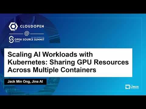 Scaling AI Workloads with Kubernetes: Sharing GPU Resources Across Multiple Containers - Jack Ong thumbnail