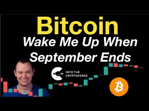 Bitcoin: Wake Me Up When September Ends thumbnail
