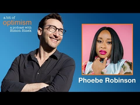 Giving a Sh*t with Phoebe Robinson | A Bit of Optimism with Simon Sinek: Episode 49 thumbnail