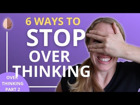 6 Therapy Skills to Stop Overthinking Everything thumbnail