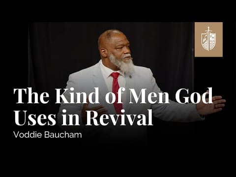 The Kind of Men God Uses in Revival | Voddie Baucham thumbnail