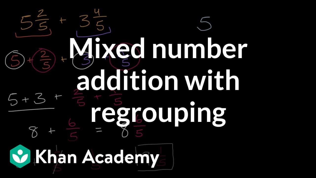 Mixed number addition with regrouping | Video Summary and Q&A | Glasp