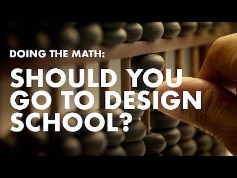 Should You Go To Design School: Doing The Math on Education thumbnail