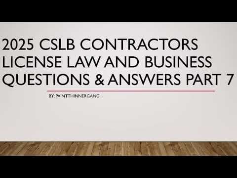 2025 CSLB Contractors License Law And Business Questions Answers Part 7 thumbnail