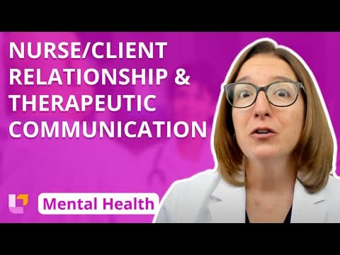 Nurse/Client Relationship, Therapeutic Communication -Psychiatric Mental Health Nursing |@LevelUpRN thumbnail