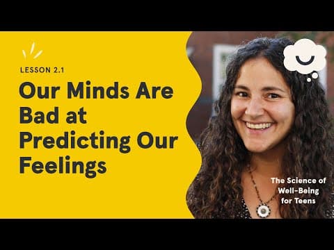Dr. Laurie Santos: Our Minds Are Bad at Predicting Our Feelings. The Science of Well-Being for Teens thumbnail