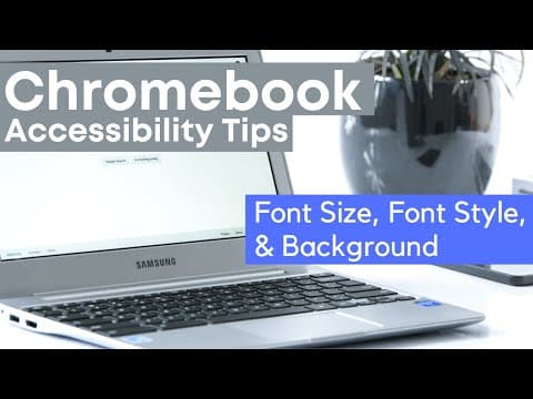Chromebook Accessibility: Font size, Font Style and Background, thumbnail