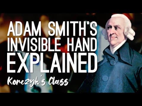 Adam Smith and the Invisible Hand Theory Explained thumbnail