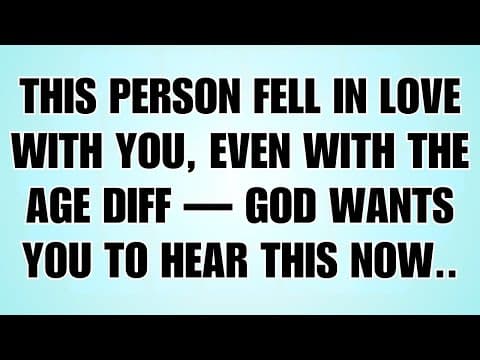 🧾This Person Fell In Love With You, Even With The Age Diff — God Wants You To Hear This Now... thumbnail
